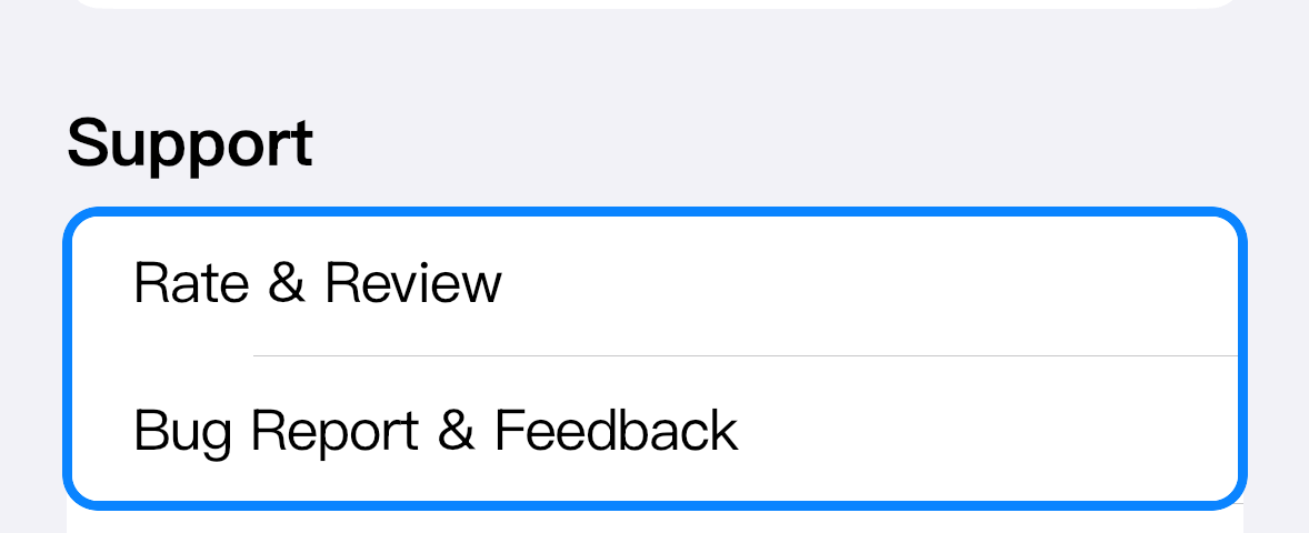 Settings 的 Support 分组中框选 Rate & Review 和 Bug Report & Feedback。